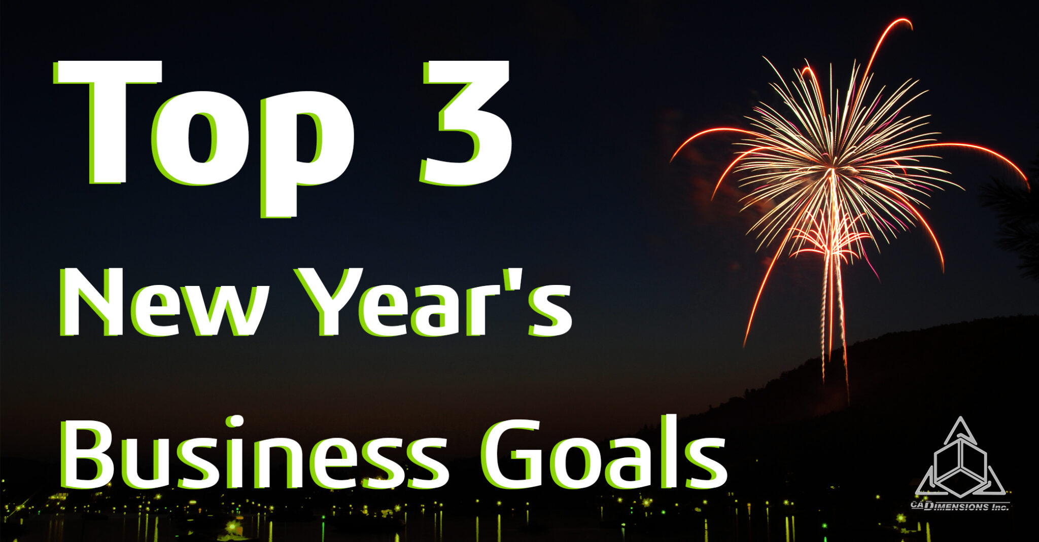 Top 3 New Years Business Goals from cadimensions