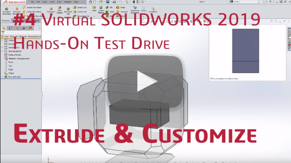 Video 4: SOLIDWORKS Extrude & Customize