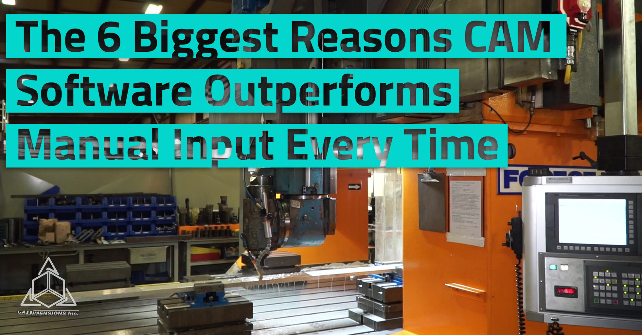 The 6 Biggest Reasons CAM Software Outperforms Manual Input Eve