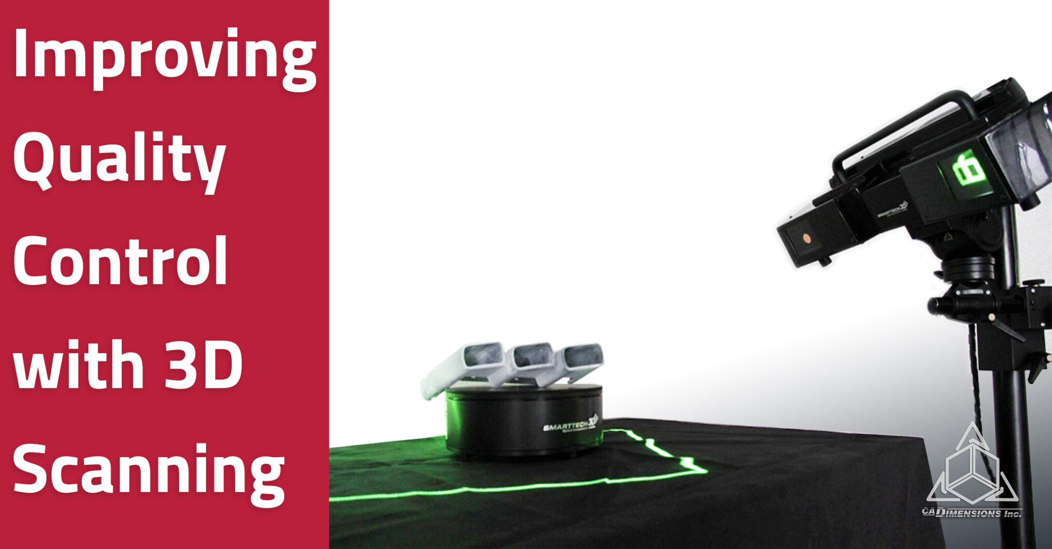 improving quality control with 3d scanning - blog 7-2019 cadimensions smarttech3d scanners