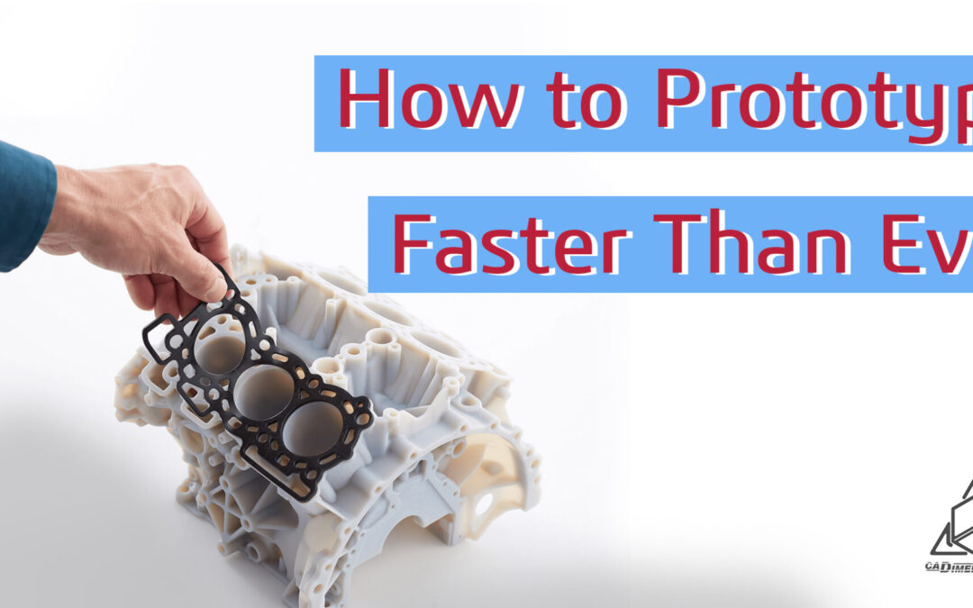 Iterate and Prototype Faster Than Ever with 3D Printing