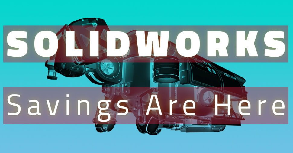 solidworks savings are here