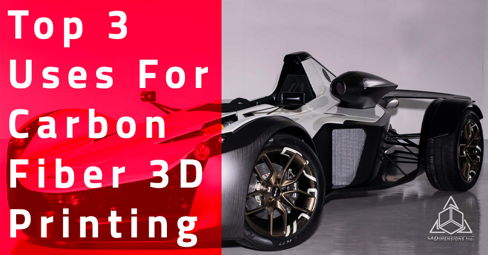 Top 3 Uses For Carbon Fiber 3D Printing In Manufacturing