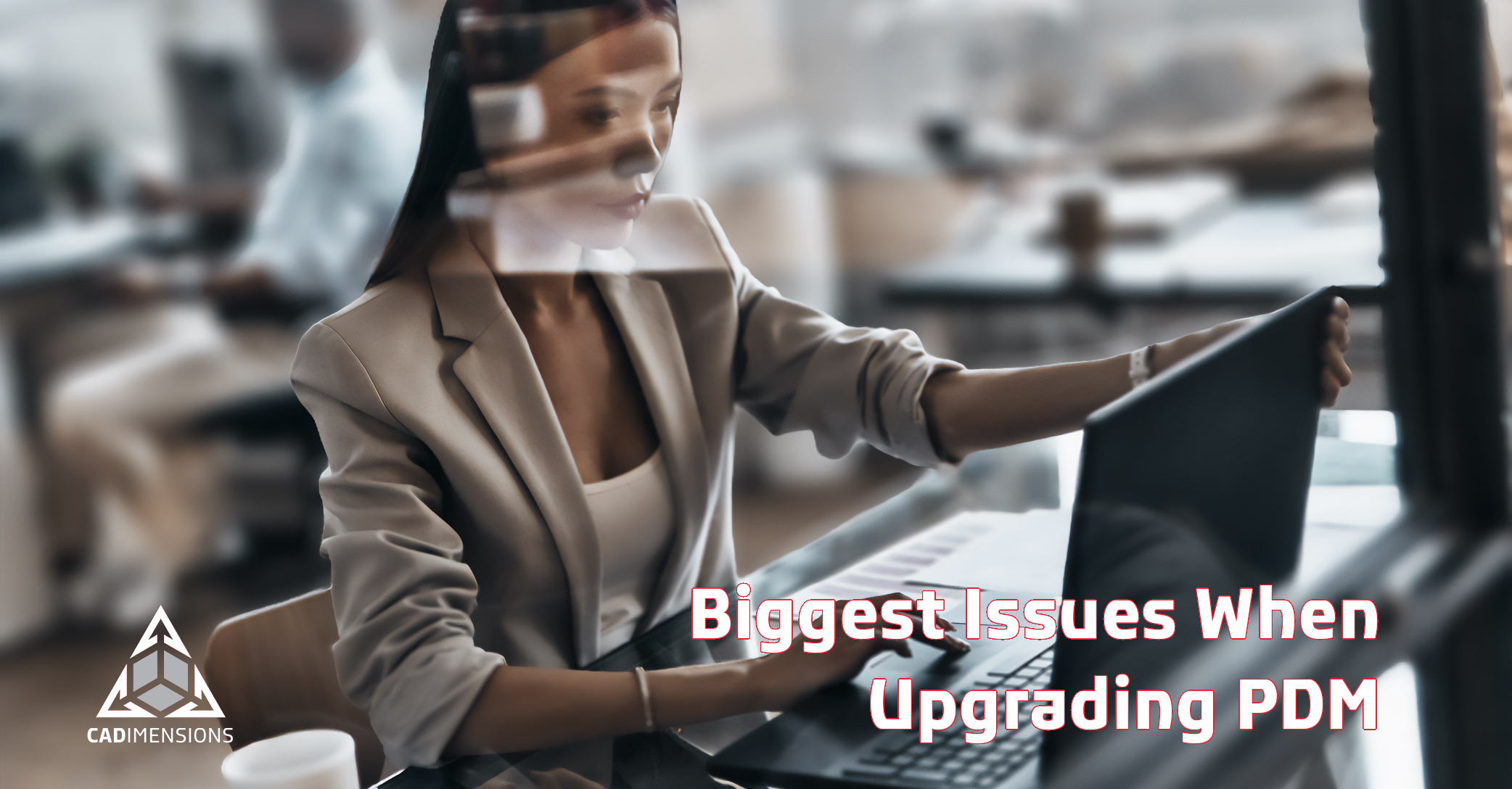 biggest issues when upgrading pdm